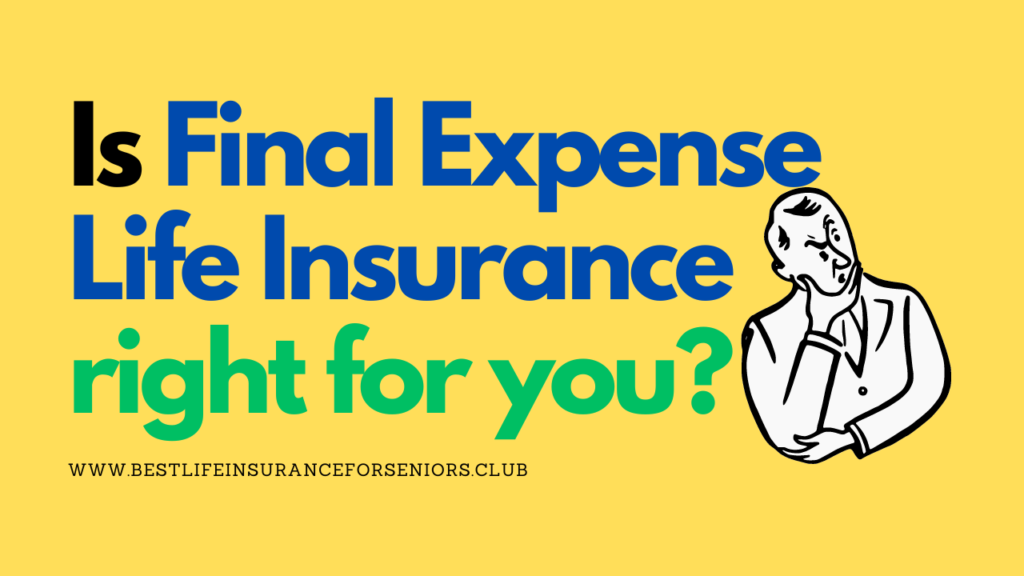 Is Final Expense Life Insurance right for you?